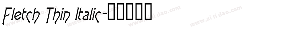Fletch Thin Italic字体转换